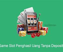 Slot Tanpa Deposit Menghasilkan Uang Dana